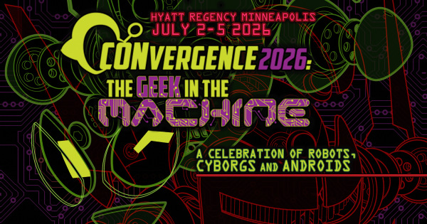 CONvergence 2026: The Geek In the Machine